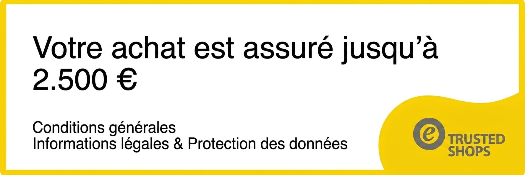 Achat garanti par Trusted Shops jusqu'&agrave; 2.500 &euro;